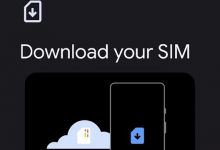 Android 很快就会使将 eSIM 配置文件传输到新手机变得更加容易