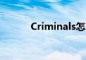 Criminals怎么读（criminals）