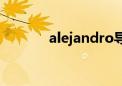 alejandro导演（alejandro）