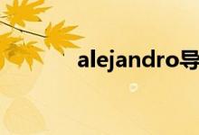 alejandro导演（alejandro）